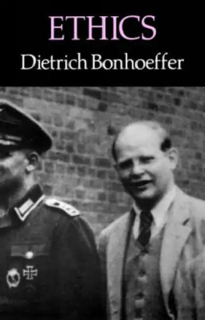 Ethics by Dietrich Bonhoeffer