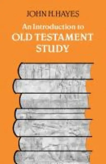 An Introduction to Old Testament Study by John Hayes