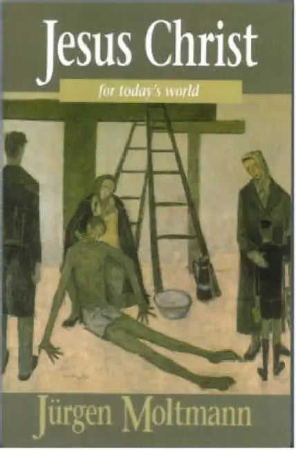 Jesus Christ for Todays World by Jurgen Moltmann