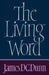 The Living Word by James D. G. Dunn