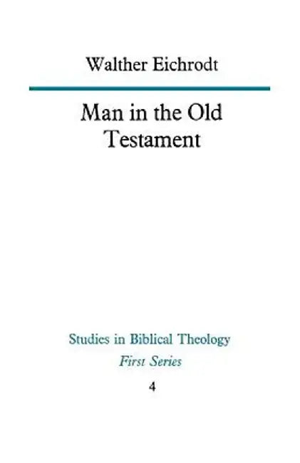 Man in the Old Testament by Walther Eichrodt