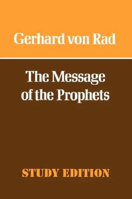 The Message of the Prophets by Gerhard Von Rad