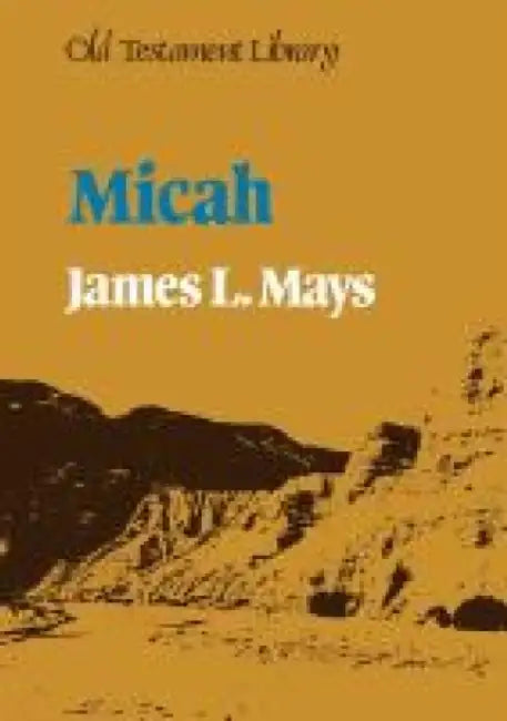 Micah by James L. Mays