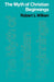 The Myth of Christian Beginnings by Robert Louis Wilken