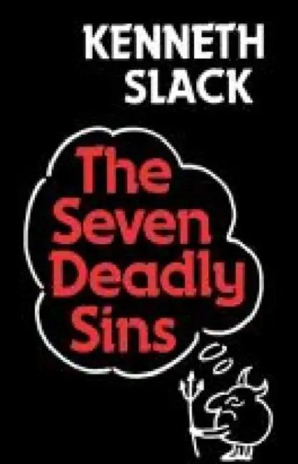 The Seven Deadly Sins by Kenneth Slack