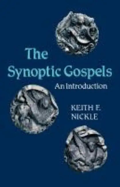 The Synoptic Gospels: A Introduction by Keith F. Nickle