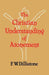 The Christian Understanding of the Atonement by F. W. Dillistone