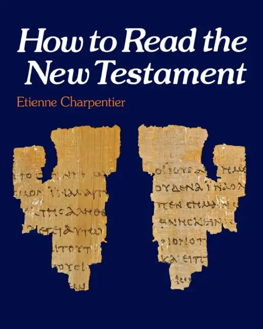 How to Read the New Testament by Etienne Charpentier