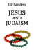 Jesus and Judaism by E. P. Sanders