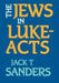 The Jews in Luke-Acts by Jack T. Sanders