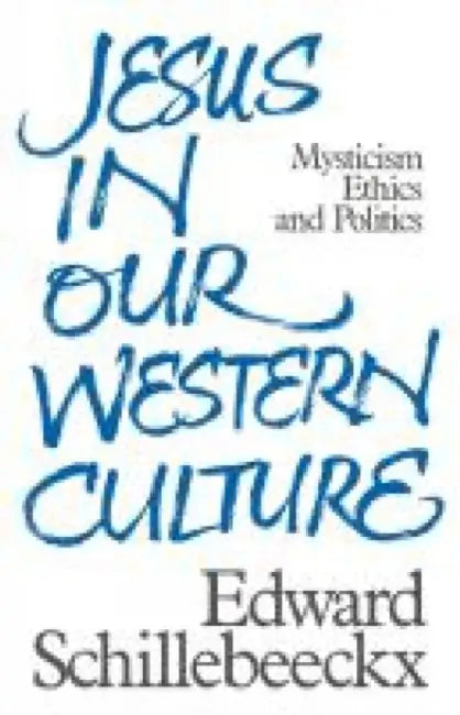 Jesus in Our Western Culture by Edward Schillebeeckx
