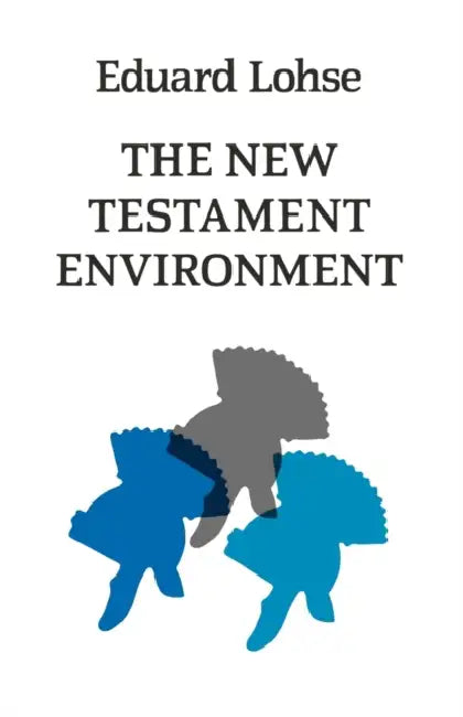 The New Testament Environment by Eduard Lohse