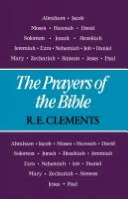 The Prayers of the Bible by R. E. Clements