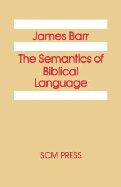 The Semantics of Biblical Language by James Barr