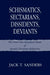 Schismatics, Sectarians, Dissidens, Deviants: The First One Hundred Years of Jewish-Christian Relations by Jack T. Sanders