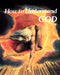 How to Understand God by Dominique Morin