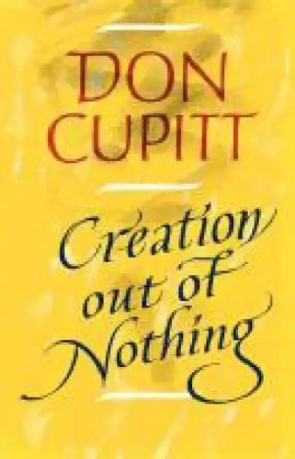 Creation Out of Nothing by Don Cupitt