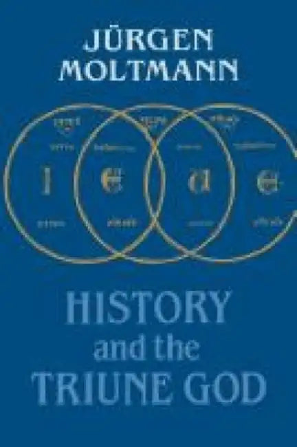 History and the Triune God by Juergen Moltmann