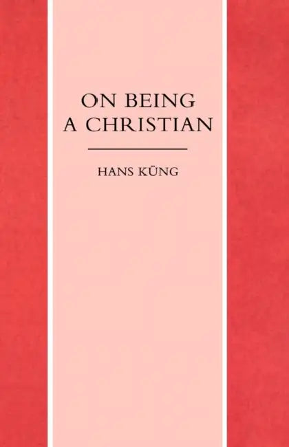 On Being a Christian by Hans Kung