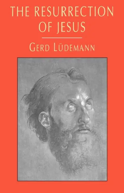 The Resurrection of Jesus by Gerd Ludemann