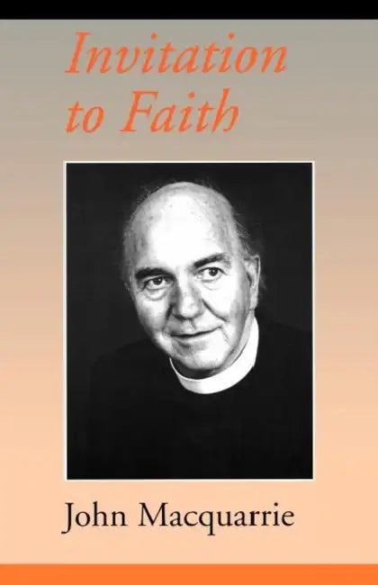 Invitation to Faith by John MacQuarrie