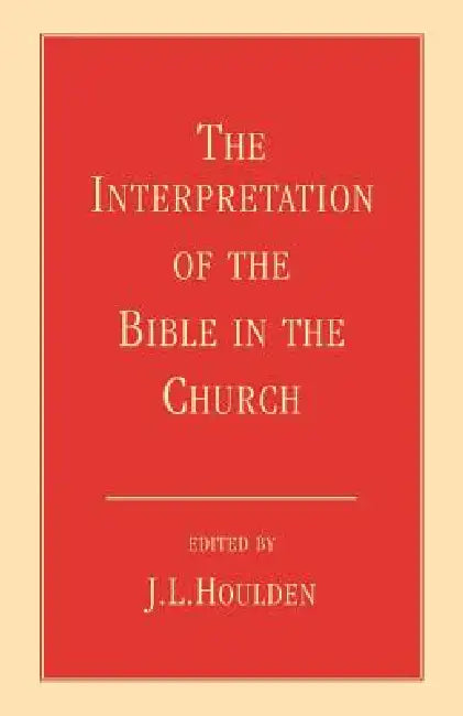The Interpretation of the Bible in the Church by J. L. Houlden