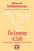 The Language of Faith: Essays on Jesus, Theology and the Church by Yasuhiro (Univ Of Tsukuba, Japan & Univ Of Nagoya, Japan) Monden