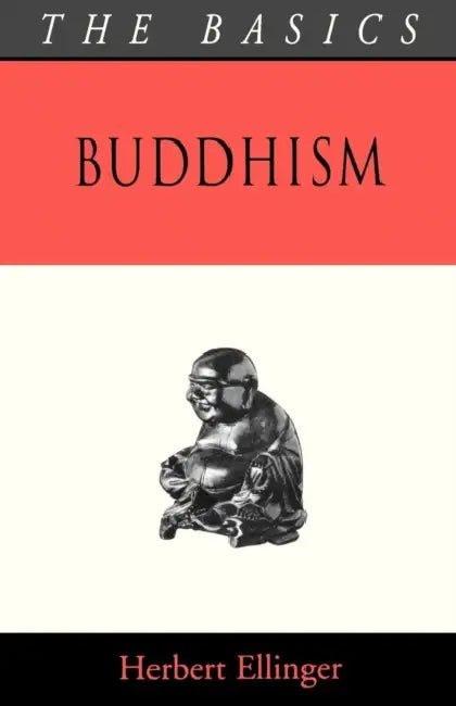 Buddhism - The Basics by Herbert Ellinger