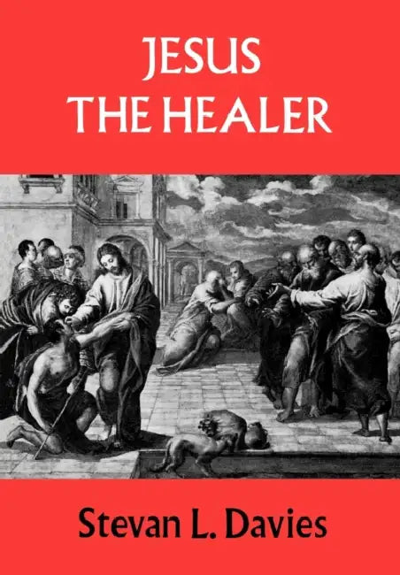 Jesus the Healer by Stevan L. Davies