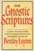The Gnostic Scriptures: A New Translation with Annotations and Introductions by James Z. (California Institute of Technology) Lee