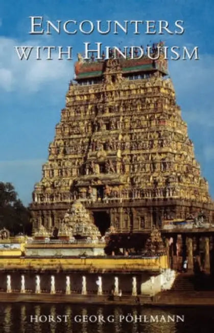 Encounters with Hinduism by Horst Georg Pohlmann