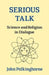 Serious Talk: Science and Religion in Dialogue by John Polkinghorne