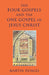 The Four Gospels and the One Gospel of Jesus Christ by Martin Hengel
