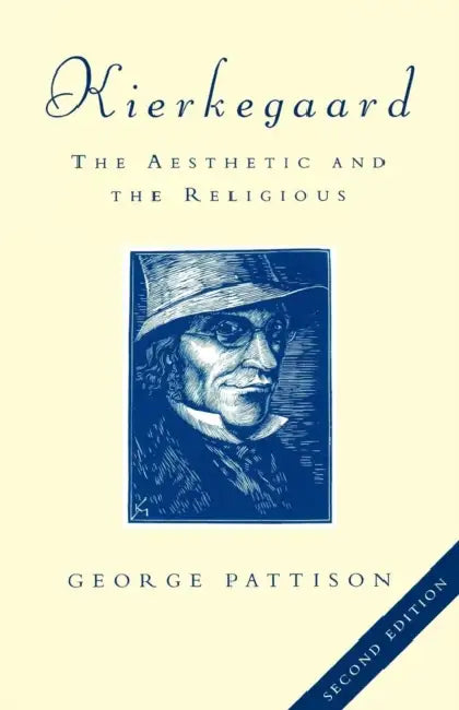 Kierkegaard: The Aesthetic and the Religious by George Pattison