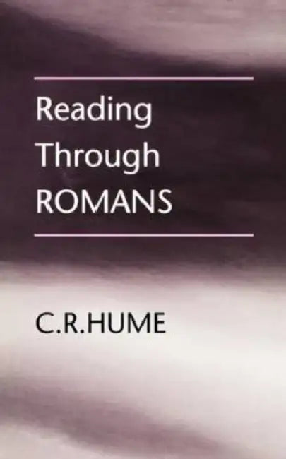 Reading Through Romans by C. R. Hume