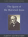 The Quest of the Historical Jesus by Albert Schweitzer, John Bowden, D. E. Nineham