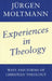 Experiences in Christian Theology: Ways and Forms of Christian Theology by Jurgen Moltmann