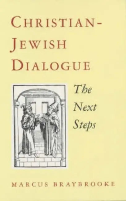 Christian-Jewish Dialogue: The Next Steps by Marcus Braybrooke