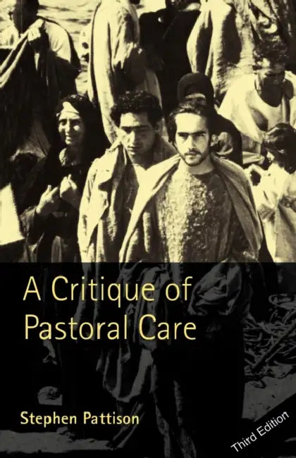 A Critique of Pastoral Care by Stephen Pattison