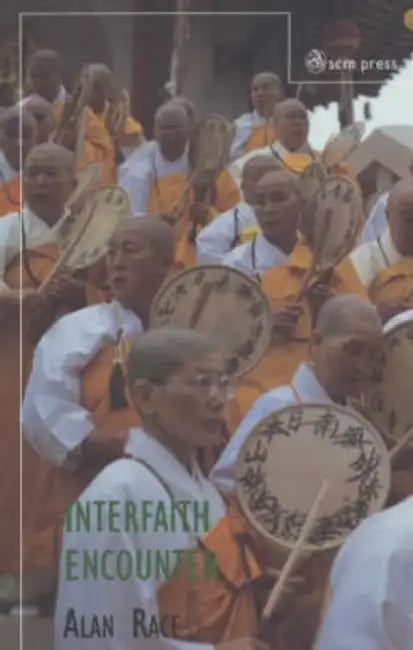 Interfaith Encounter: The Twin Tracks of Theology and Dialogue by Alan Race
