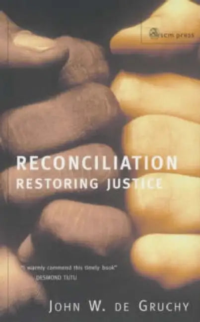 Reconciliation: Restoring Justice by A. Bashford