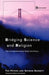 Bridging Science and Religion by Ted Bennett Gaymon Peters