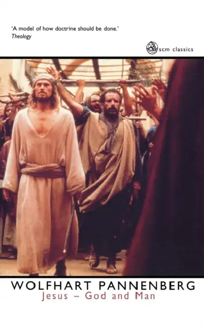 Jesus: God and Man by Wolfhart Pannenberg, Stanley J. Grenz