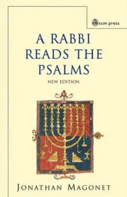 A Rabbi Reads the Psalms by Jonathan Magonet