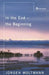 In the End - The Beginning: The Life of Hope by Jurgen Moltmann, Juergen Moltmann