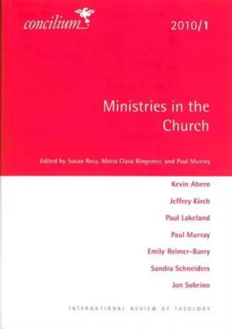 Concilium 2010/1: Ministries in the Church by Susan Ross, Maria Clara Bingemer, Paul Murray