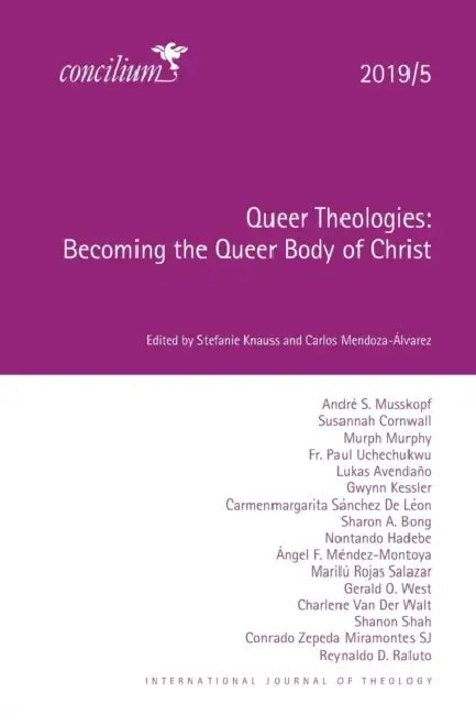 Queer Theologies 2019/5: Becoming the Queer Body of Christ by Stefanie Knauss, Carlos Mendoza-Álvarez