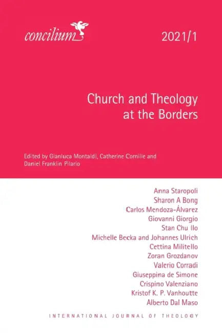 Church and Theology at the Borders: 2021/1 by Gianluca Montaldi, Catherine Cornille, Daniel Franklin Pilario