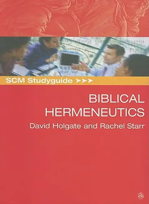 Scm Studyguide: Biblical Hermeneutics by David Holgate