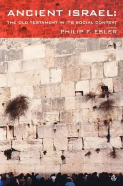 Ancient Israel: The Old Testament in Its Social Context by Douglas Buhler